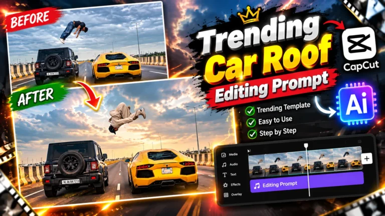 Trending Car Roof Editing Prompt thumbnail showing a highway car stunt, before-and-after AI video editing scenes, CapCut branding, and an editing timeline.
